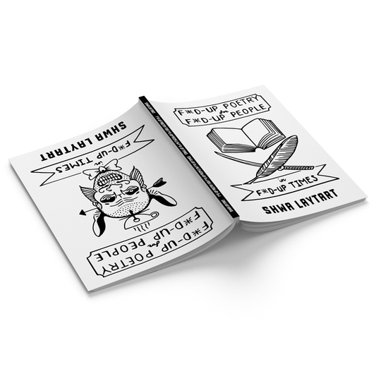 F*d-Up Poetry For F*d-Up People In F*d-Up Times by Shwa Laytart image 0