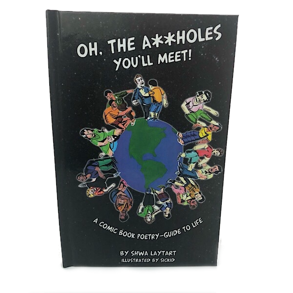Oh, the A**holes You'll Meet! by Shwa Laytart Illustrated by Sickid image 0