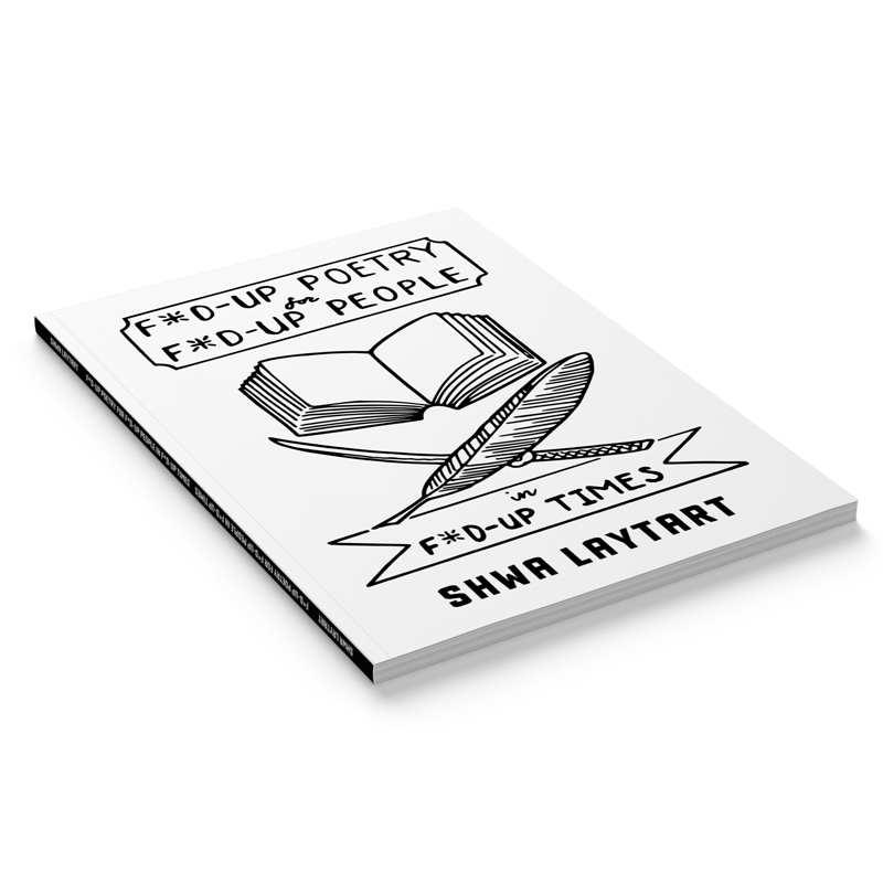 F*d-Up Poetry For F*d-Up People In F*d-Up Times by Shwa Laytart image 2