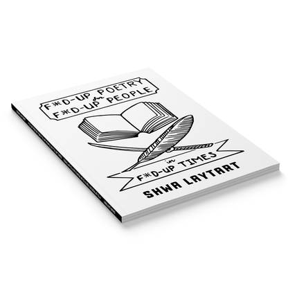 F*d-Up Poetry For F*d-Up People In F*d-Up Times by Shwa Laytart image 2