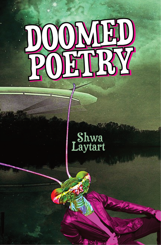 (PREORDER) Doomed Poetry by Shwa Laytart
